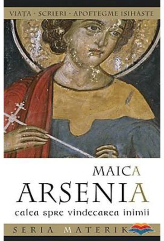 Maica Arsenia. Calea spre vindecarea inimii