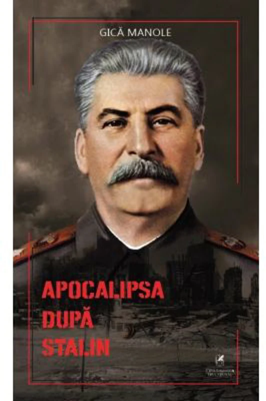 APOCALIPSA dupa Stalin - Gica Manole