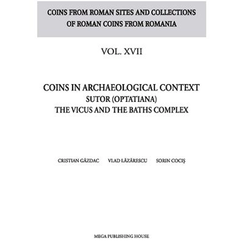 Coins in archaeological context Sutor (Optatiana) the vicus and the baths complex - Cristian Gazdac