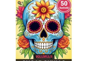Carte de colorat pentru adulti, 50 de ilustratii, Sugar Skulls, Volumul 2
