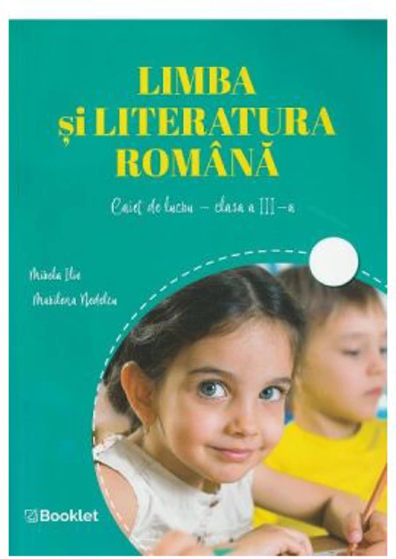 Limba si literatura romana. Clasa 3 - Caiet de lucru