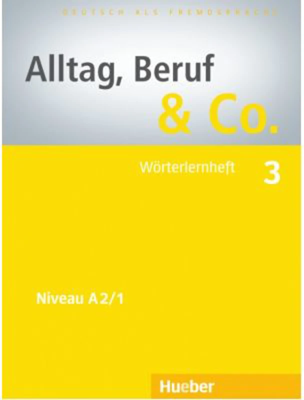 Alltag, Beruf &amp; Co. 3, Worterlernheft - Norbert Becker