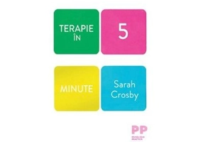 Terapie in 5 minute - Sarah Crosby