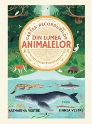 Cartea recordurilor din lumea animalelor - Katharina Vestre