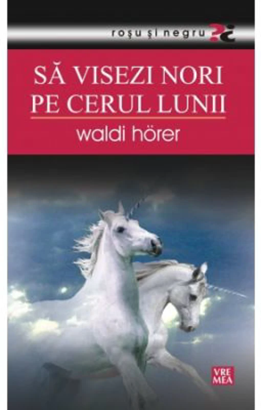 Sa visezi nori pe cerul lunii - Waldi Horer