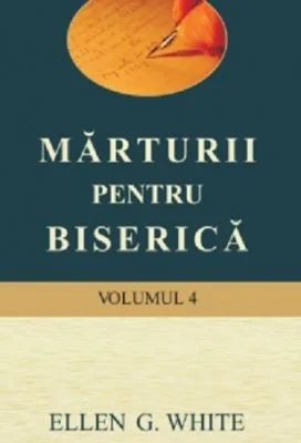 Marturii pentru biserica, volumul 4