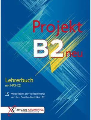 Projekt B2 neu Lehrerbuch mit MP3-CD 15 Modelltests zur Vorbereitung auf das Goethe-Zertifikat B2 - Jo Glotz-Kastanis, Petra Kaltsas, Stella Tokmakido