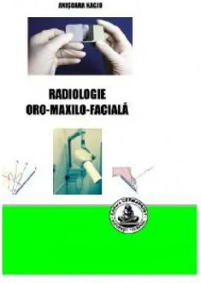 Radiologie oro-maxilo-faciala - Anisoara Hagiu