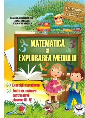 Matematica si explorarea mediului pentru elevii claselor 3-4. Exercitii si probleme, teste de evaluare - Catalin-Petru Nicolescu
