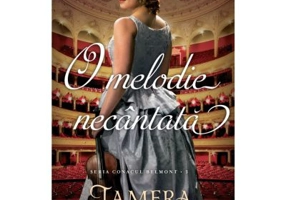 O melodie necantata. Seria Conacul Belmont volumul 3 - Tamera Alexander