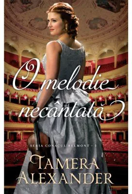 O melodie necantata. Seria Conacul Belmont volumul 3 - Tamera Alexander