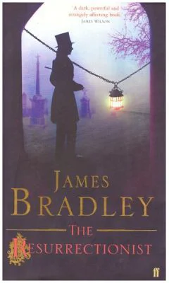 The Resurrectionist - James Bradley