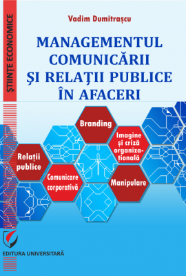 Managementul comunicarii si relatii publice in afaceri - Vadim Dumitrascu