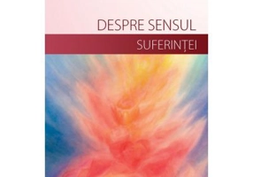 Despre sensul suferintei si despre dezvoltarea vietii launtrice - Rudolf Meyer