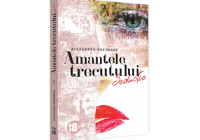 Amantele Trecutului - Seductie. Volumul 2 - Alexandra Gheorghe