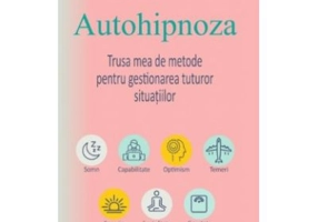 Autohipnoza. Trusa mea de metode pentru gestionarea tuturor situatiilor - Isabelle Thureau