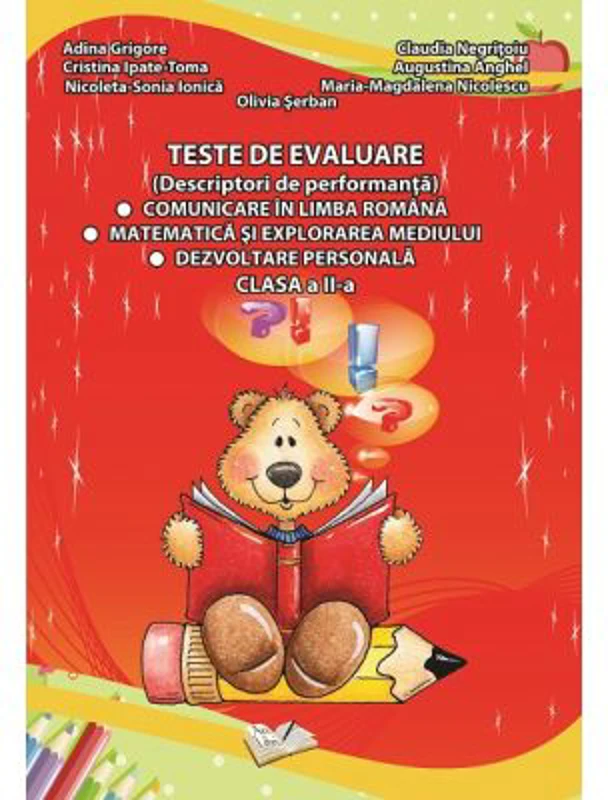 Teste de evaluare clasa a 2-a. Comunicare in Limba Romana, Matematica si Explorarea Mediului, Dezvoltare Personala - Adina Grigore