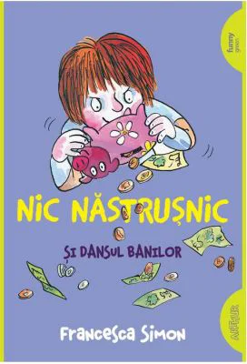 Nic Nastrusnic si dansul banilor - Francesca Simon