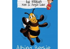Jurnalul jucariilor lui Robin. Albina Bertie - Ken Lake, Angie Lake