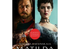 Matilda. Prim-balerina Teatrului Imperial Rus si amanta Tarului Nicolae al II-lea - Matilda Ksesinskaia