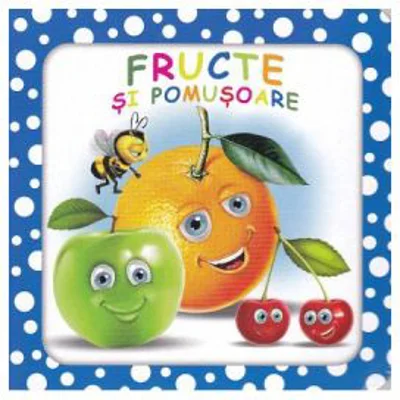 Bulinele vesele: Fructe si pomusoare