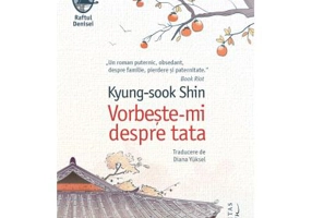 Vorbeste-mi despre tata - Kyung-sook Shin