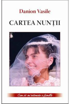 Cartea nuntii - Danion Vasile