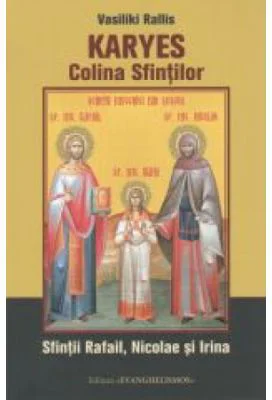 Karyes, Colina Sfintilor. Sfintii Rafail, Nicolae si Irina - Vasiliki Rallis