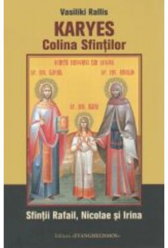 Karyes, Colina Sfintilor. Sfintii Rafail, Nicolae si Irina - Vasiliki Rallis