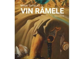 Vin ramele (nuvele) - Mihai Tatulici