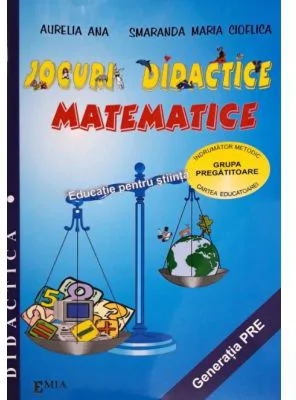 Jocuri Didactice Matematice. Indrumator Metodic