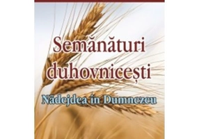 Nadejdea in Dumnezeu. Semanaturi duhovnicesti - partea a doua - Grigorie Diacenko