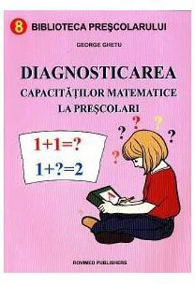 Diagnosticarea capacitatilor matematice la prescolari - Gheorghe Ghetu