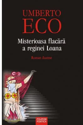 Misterioasa flacara a reginei Loana - Umberto Eco