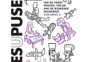 Nesupusele. 100 de femei pentru 100 de ani de Romanie moderna volumul 2 - Adina Rosetti, Cristina Andone, Iulia Iordan, Laura Grunberg, Victoria Patra