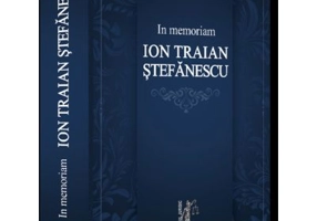 In memoriam Ion Traian Stefanescu - Ioan Chelaru, Brindusa Vartolomei, Monica Gheorghe