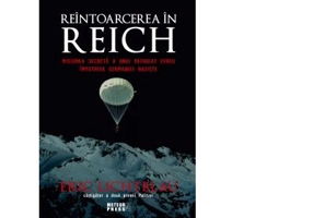 Reintoarcerea in Reich. Misiunea secreta a unui refugiat evreu impotriva Germaniei naziste - Eric Lichtblau