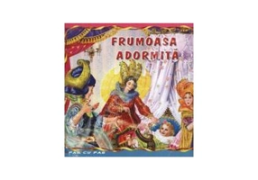 Frumoasa adormita - Carte ilustrata (Colectia Pas cu Pas)