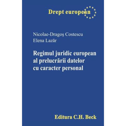 Regimul juridic european al prelucrarii datelor cu caracter personal