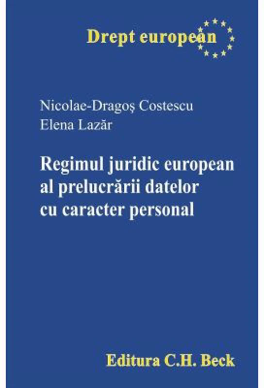 Regimul juridic european al prelucrarii datelor cu caracter personal