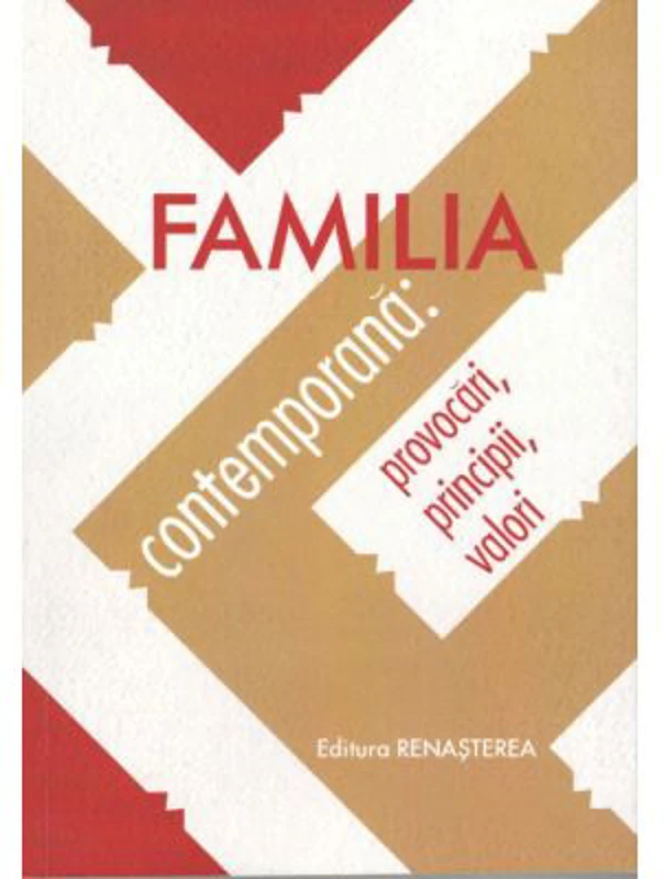 Familia contemporana. Provocari, principii, valori