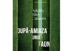 Dupa-amiaza unui faun - Adolfo Bioy Casares