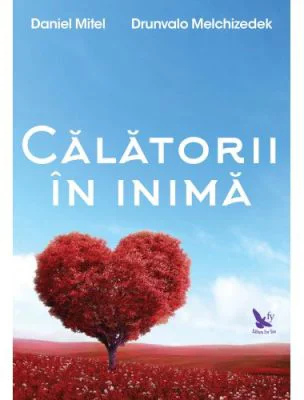 Calatorii in inima - Daniel Mitel