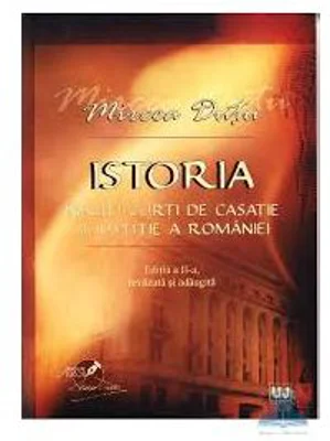 Istoria Inaltei Curti de Casatie si Justitie a Romaniei - Mircea Dutu