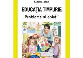 Educatia timpurie. Probleme si solutii