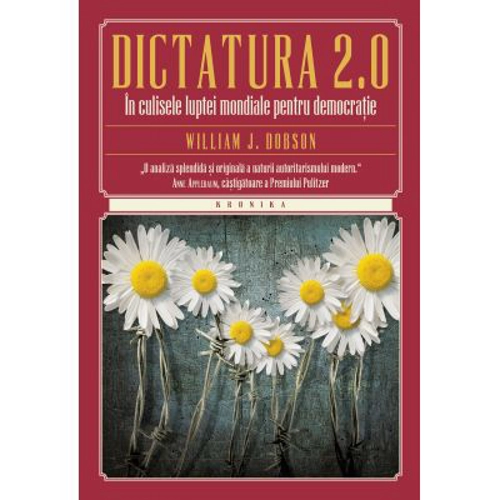 Dictatura 2. 0. In culisele luptei mondiale pentru democratie