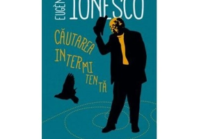 Cautarea intermitenta - Eugene Ionesco