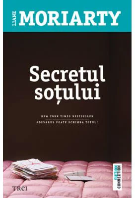 Secretul sotului - Liane Moriarty. New York Times bestseller