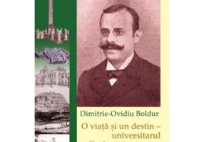 O viata si un destin – universitarul Teohari Antonescu - Dimitrie-Ovidiu Boldur