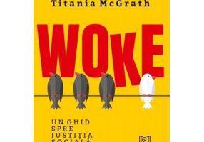 Woke. Un ghid spre justitia sociala - Titania McGrath